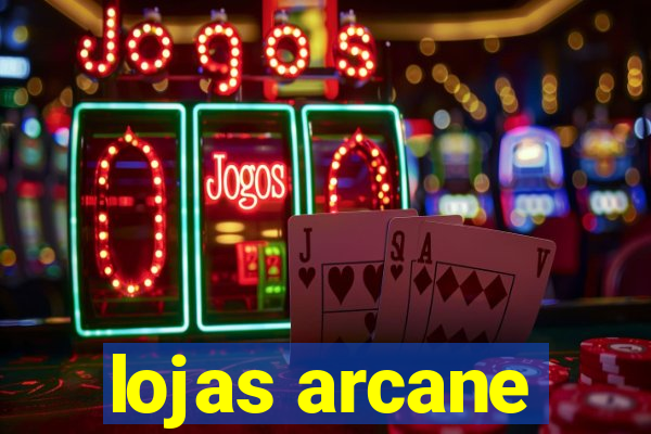 lojas arcane